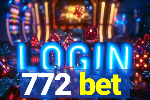 772 bet